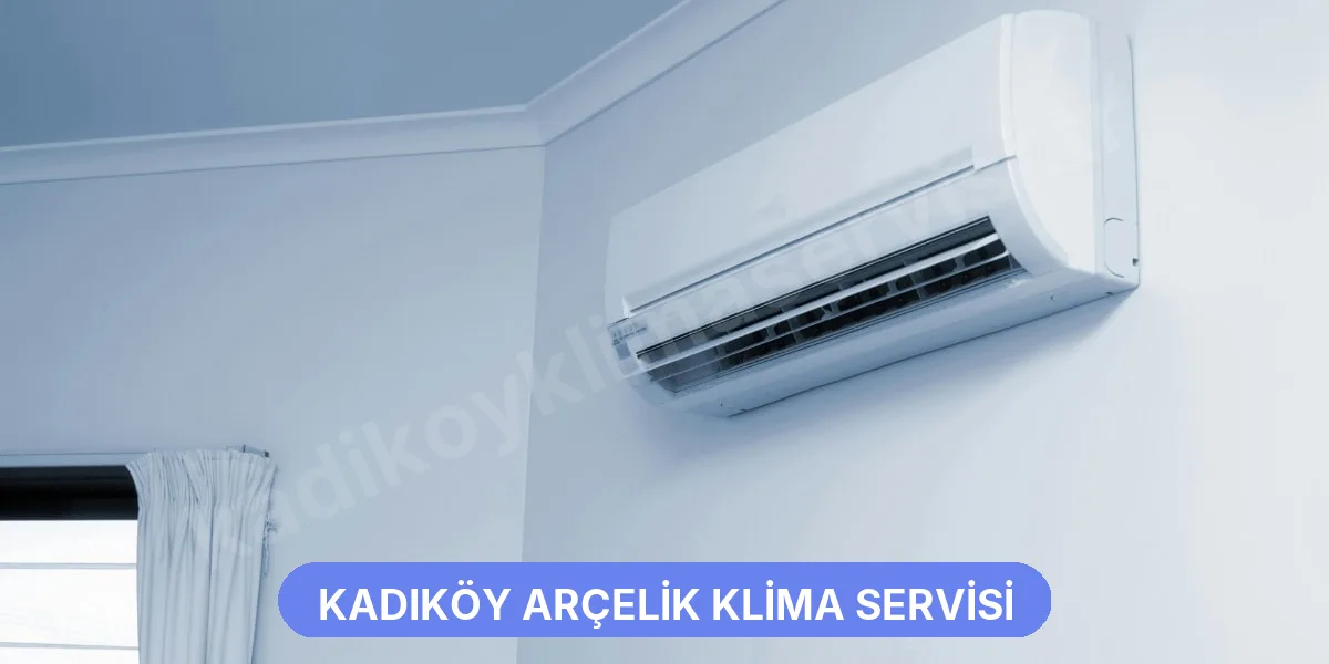 Kadıköy Arçelik Klima Servisi