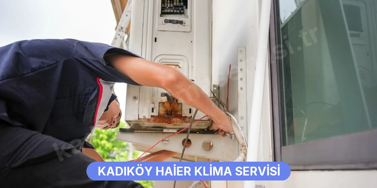Kadıköy Haier Klima Servisi