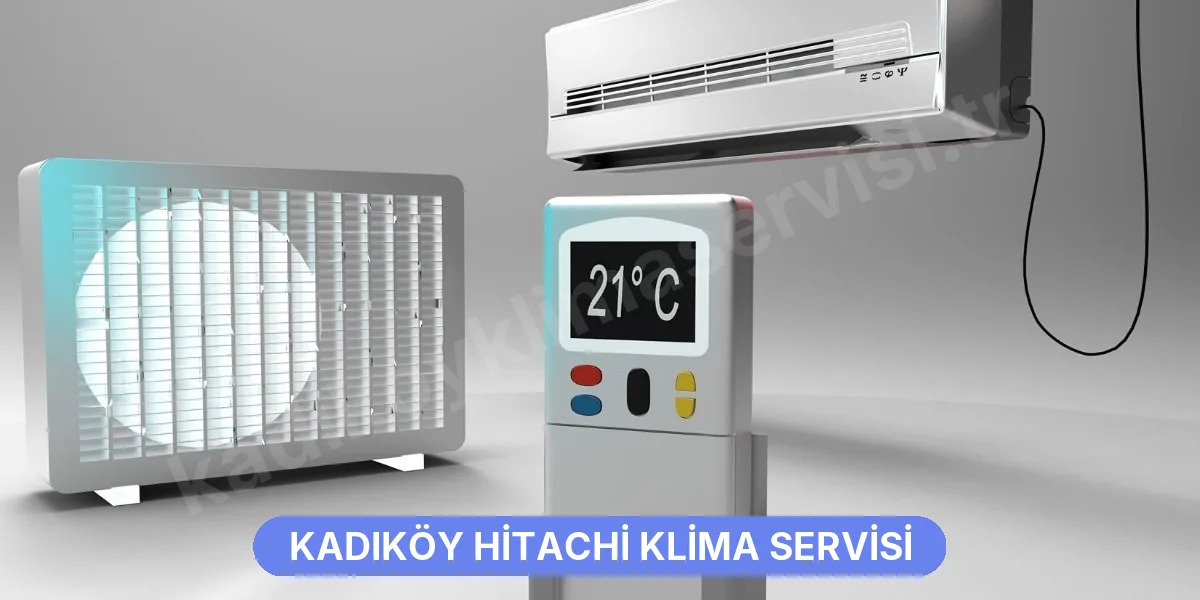 Kadıköy Hitachi Klima Servisi