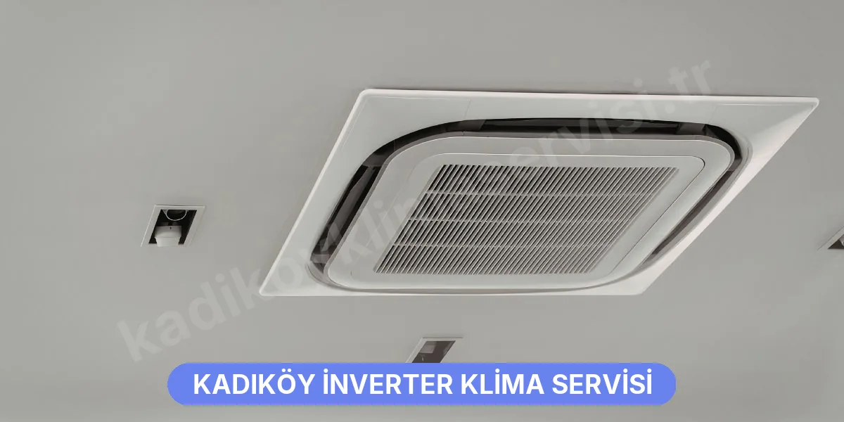 Kadıköy İnverter Klima Servisi
