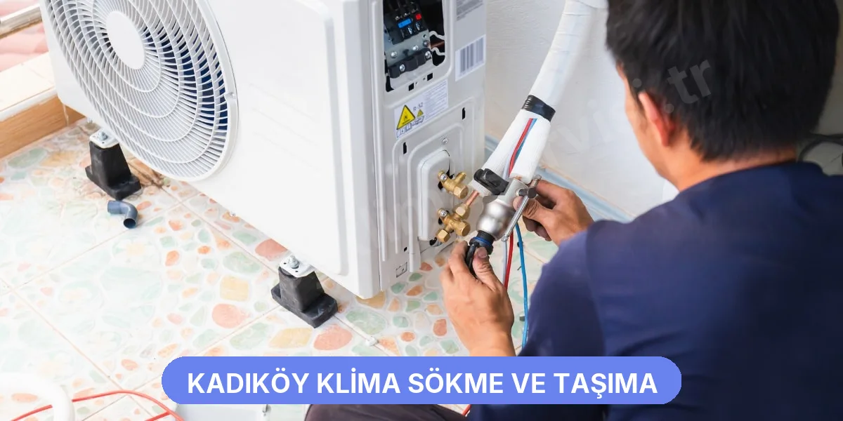 Kadıköy Klima Sökme ve Taşıma