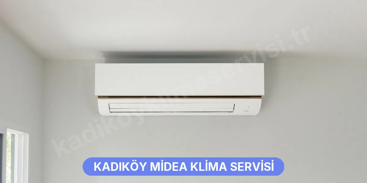 Kadıköy Midea Klima Servisi