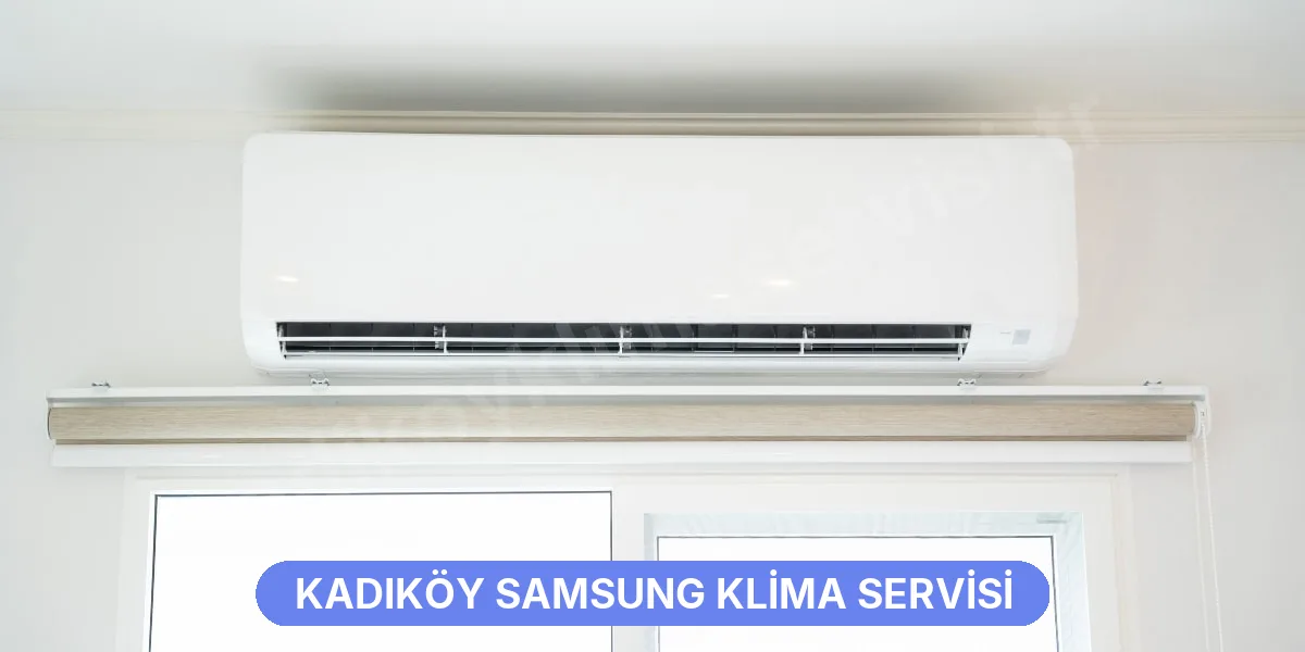 Kadıköy Samsung Klima Servisi